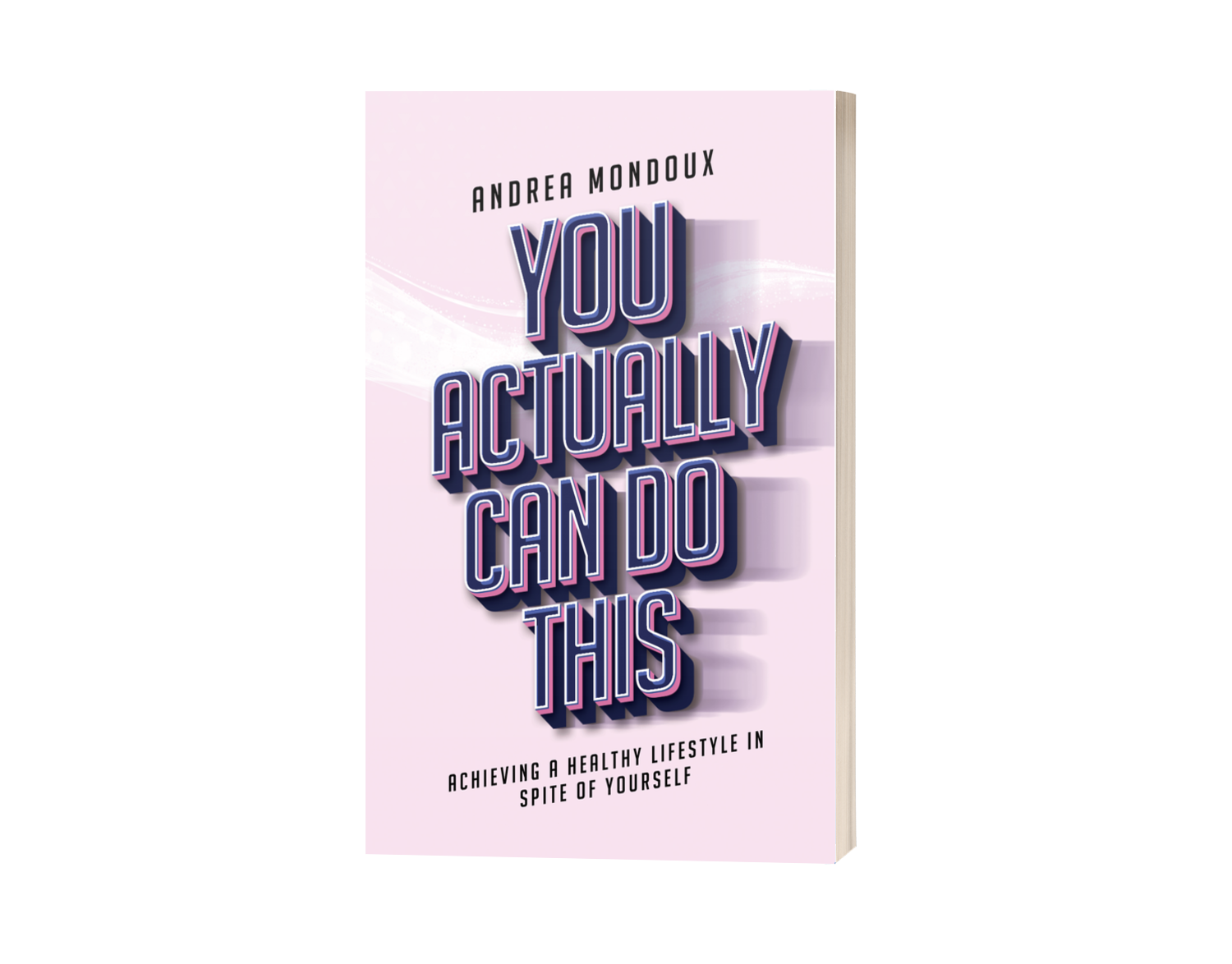 You Actually Can Do This by Andrea Mondoux