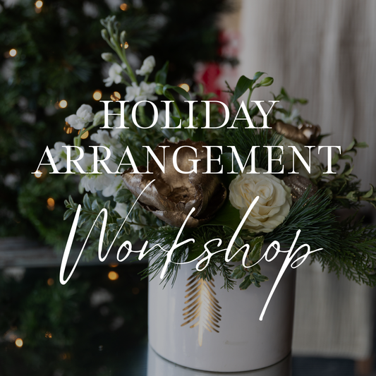 The Holiday Arrangement Workshop - Dec 18th + 19th