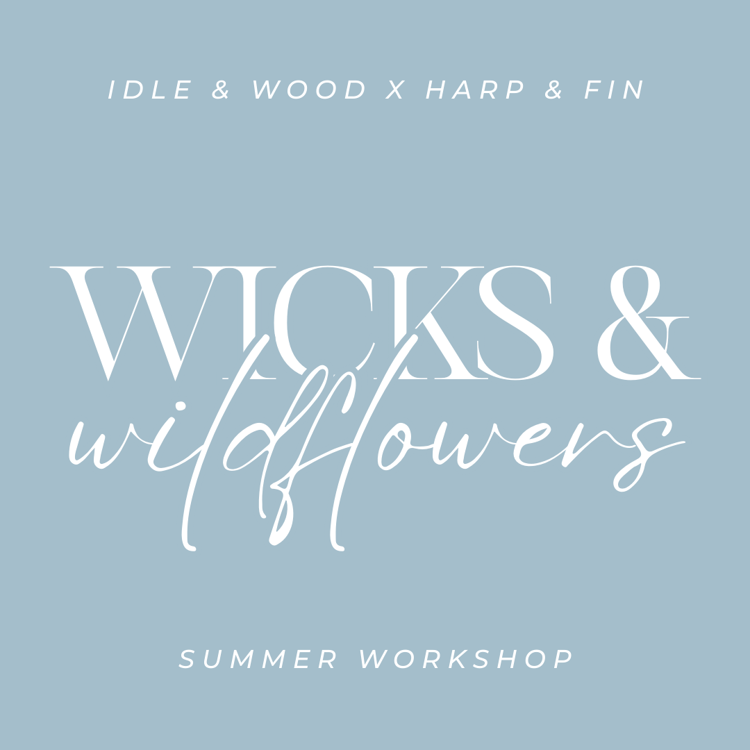 Wicks & Wildflowers Summer Workshop - JUNE 5th 6:30 PM