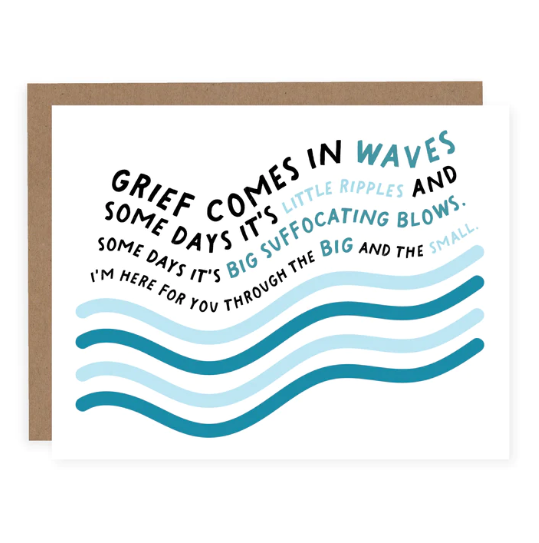 Grief Comes in Waves Card