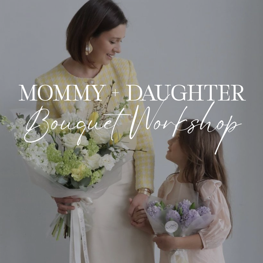 Mommy + Daughter Bouquet Workshop - Dec 31st