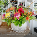 Thanksgiving Table Arrangement Workshop | October 8, 2026 7PM